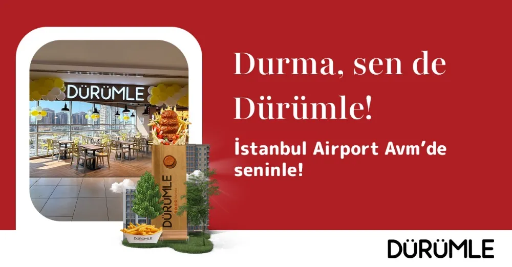 Dürümle İstanbul Airport AVM’de yeni restoranını açtı